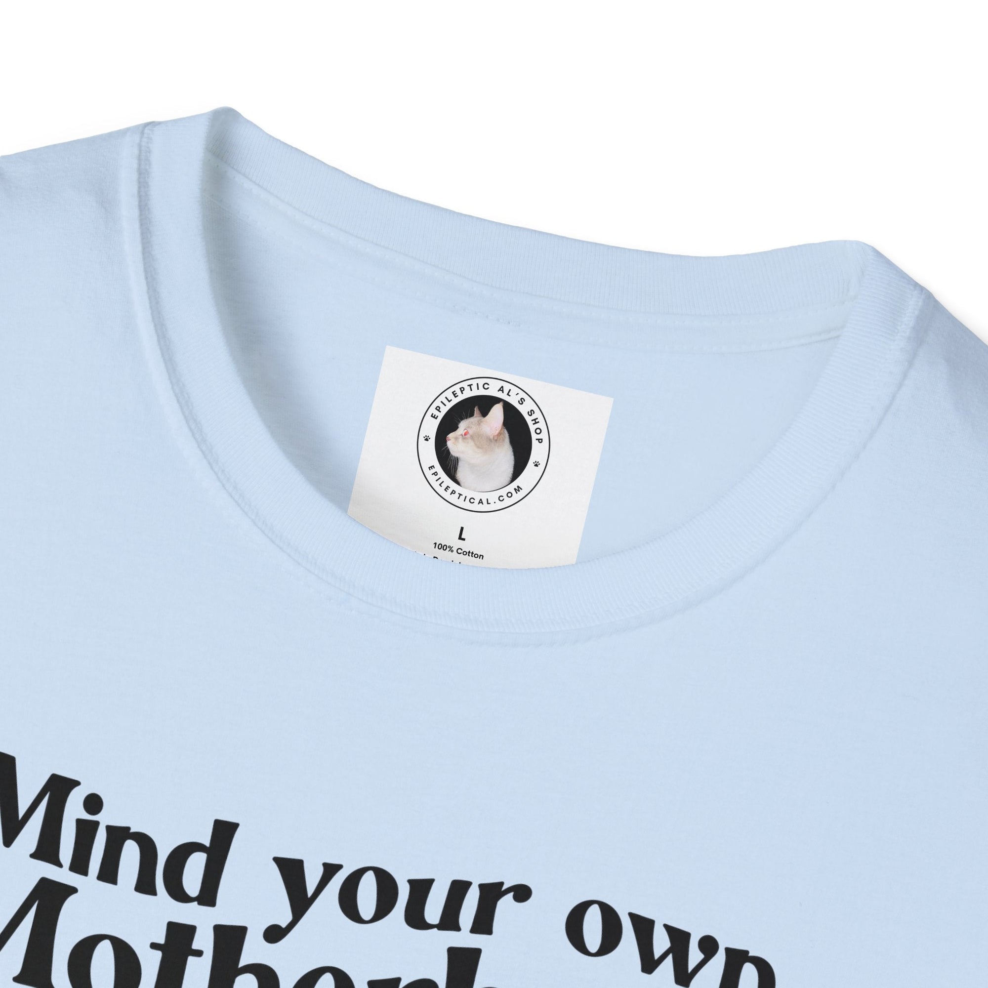 Mind Your Own Motherhood Unisex Softstyle T - Shirt - T - Shirt - Epileptic Al’s Shop