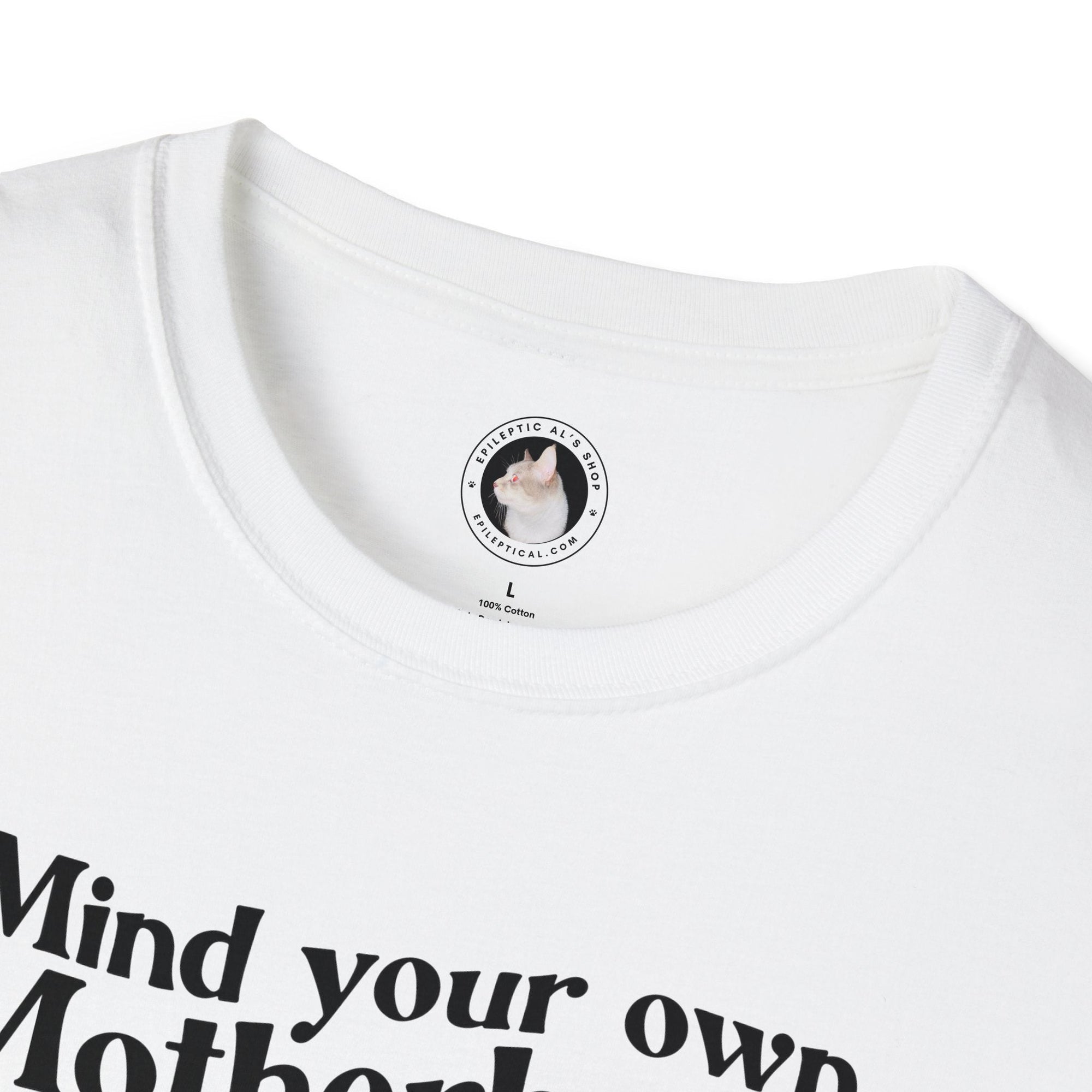 Mind Your Own Motherhood Unisex Softstyle T - Shirt - T - Shirt - Epileptic Al’s Shop
