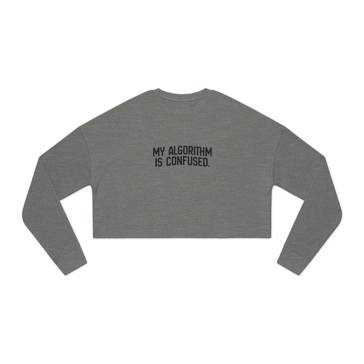 My Algorithm Is Confused Cropped Fleece Sweatshirt - Clothing, Unisex, Sweatshirts - EpiAl's Shop