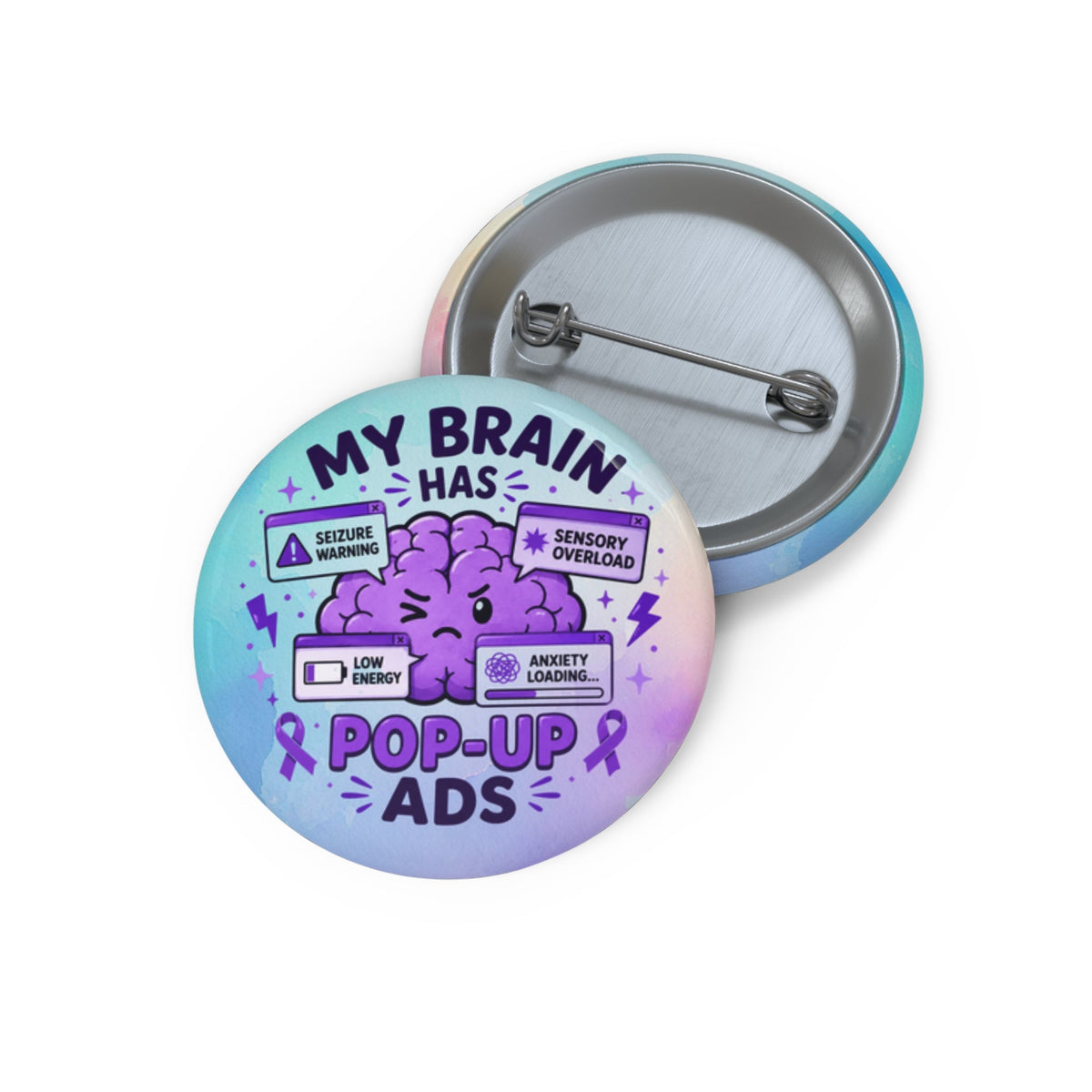 My Brain Has Pop-Up Ads Pinback Button | Funny Epilepsy Awareness Badge - Buttons, Pinback - EpiAl's Shop