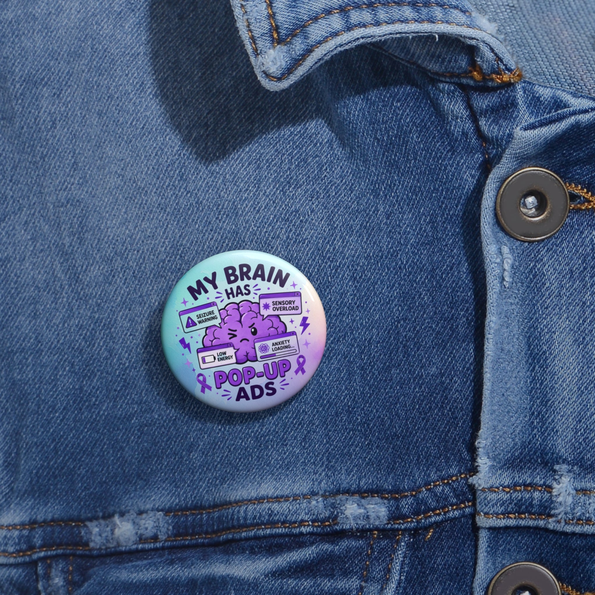 My Brain Has Pop-Up Ads Pinback Button | Funny Epilepsy Awareness Badge - Buttons, Pinback - EpiAl's Shop