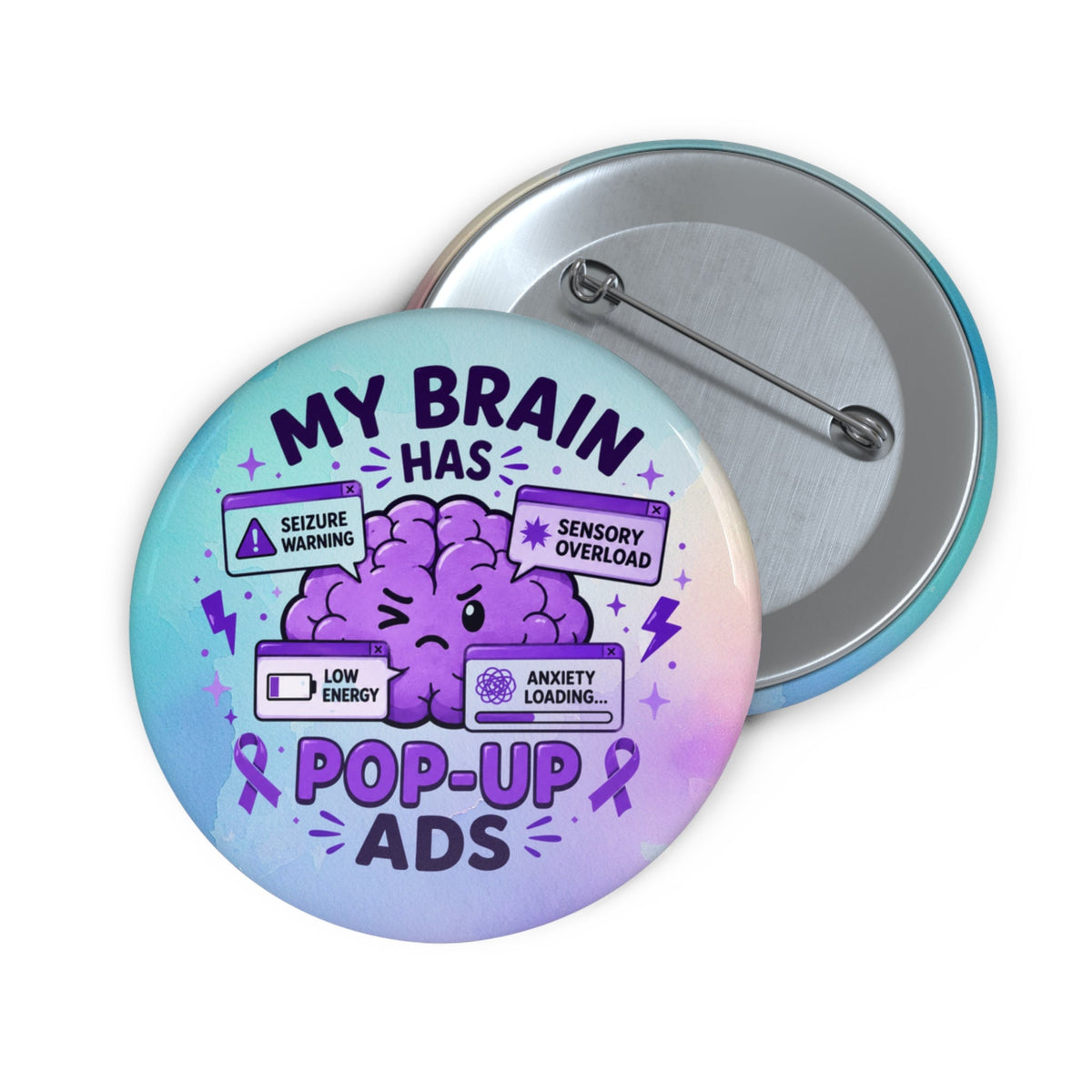 My Brain Has Pop-Up Ads Pinback Button | Funny Epilepsy Awareness Badge - Buttons, Pinback - EpiAl's Shop