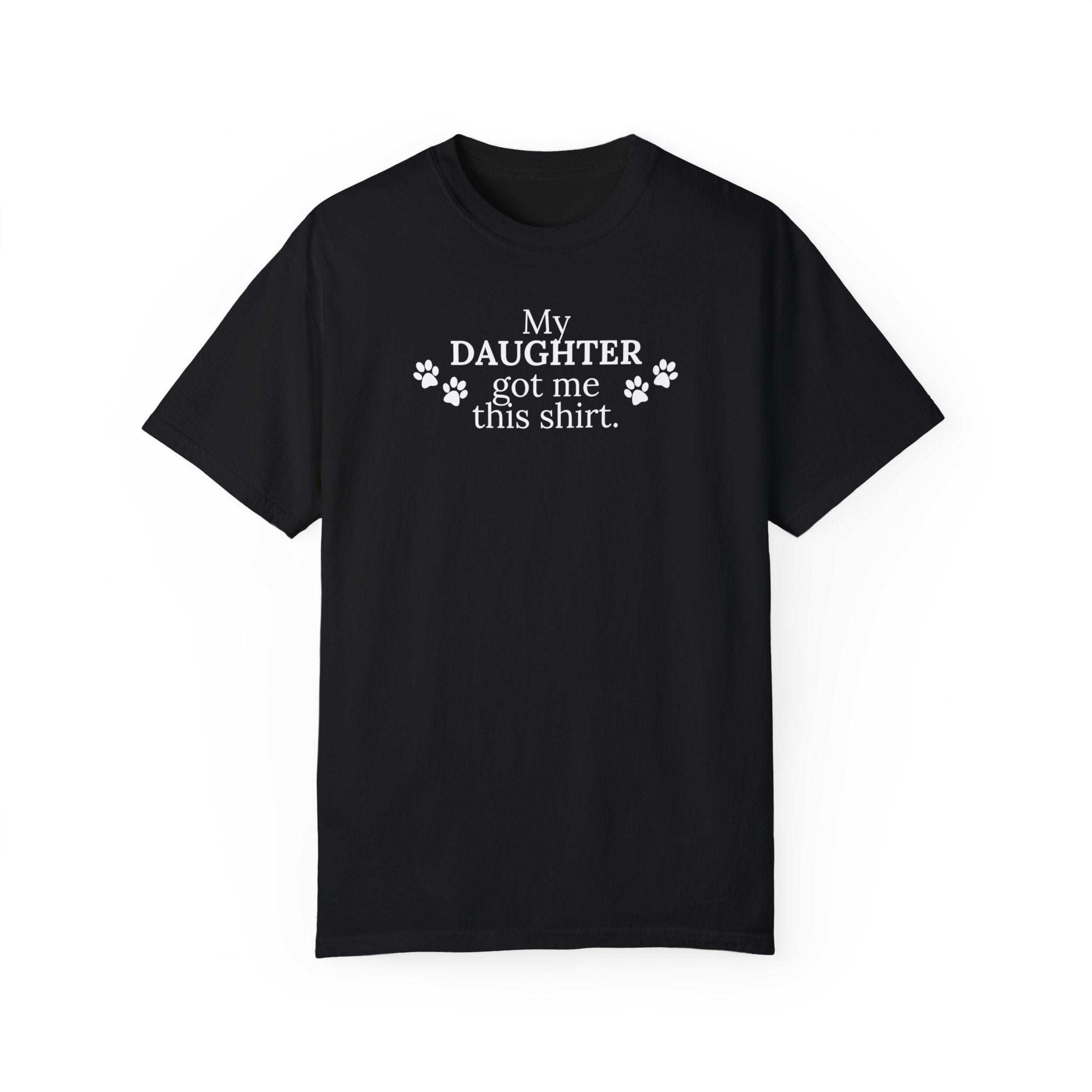 My Daughter Unisex Garment-Dyed T-shirt - EpiAl's Shop