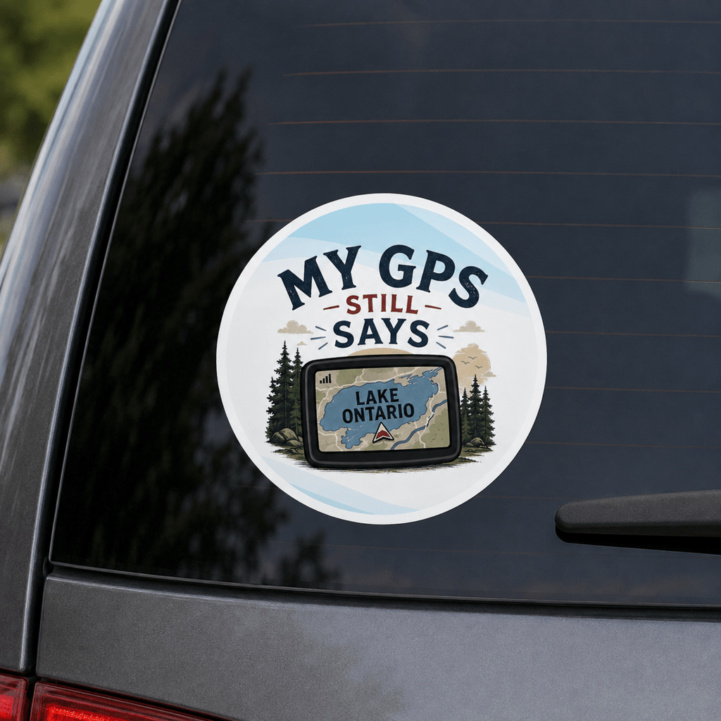 My GPS Still Says Lake Ontario Sticker | Great Lakes Humor Vinyl Sticker - Decals & Stickers - EpiAl's Shop