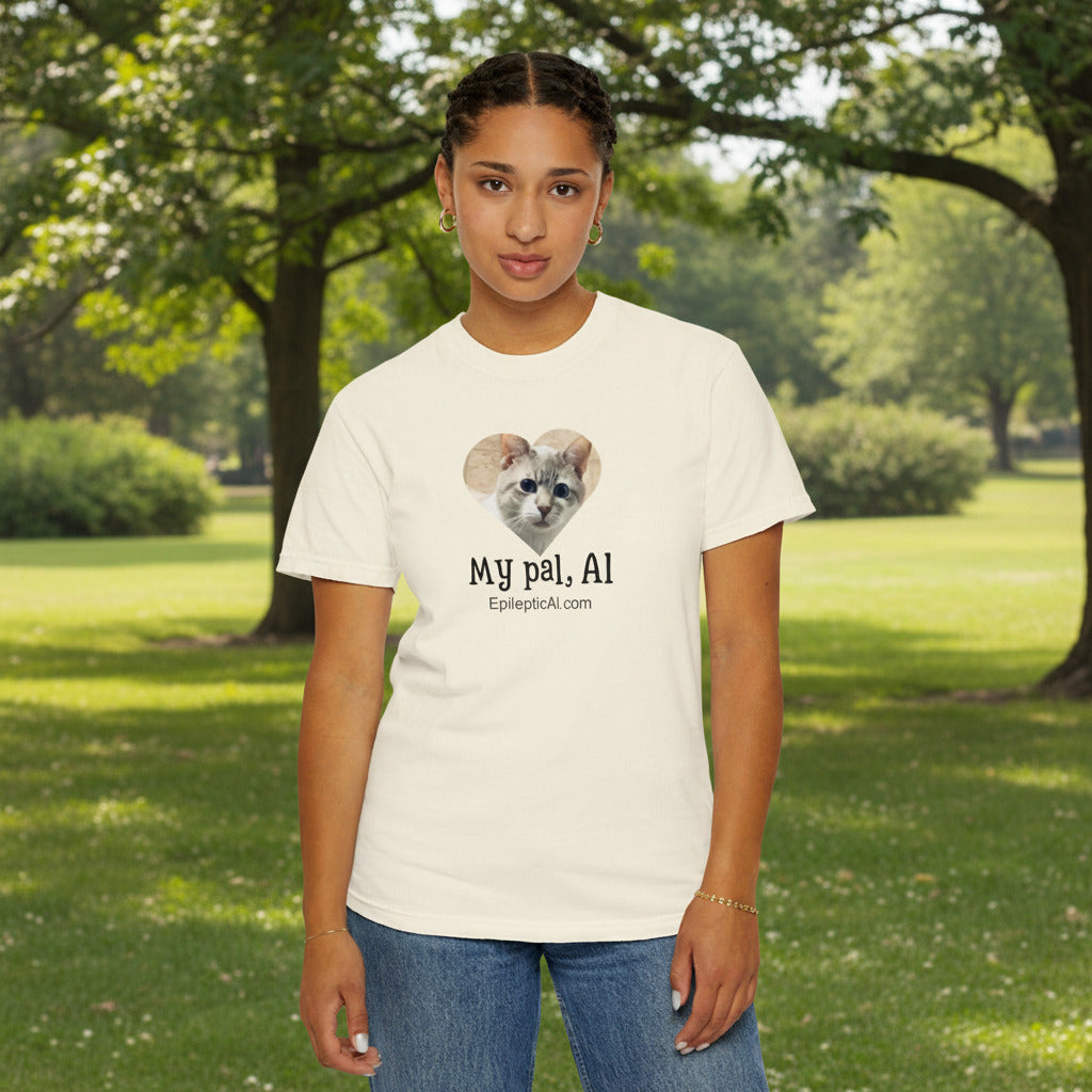 My Pal Al Unisex Garment-Dyed T-shirt - EpiAl's Shop