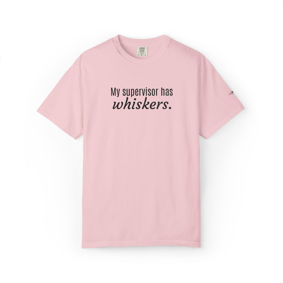 My Supervisor Has Whiskers Embroidered Comfort Colors T-Shirt - Clothing, Unisex, T-Shirts - EpiAl's Shop