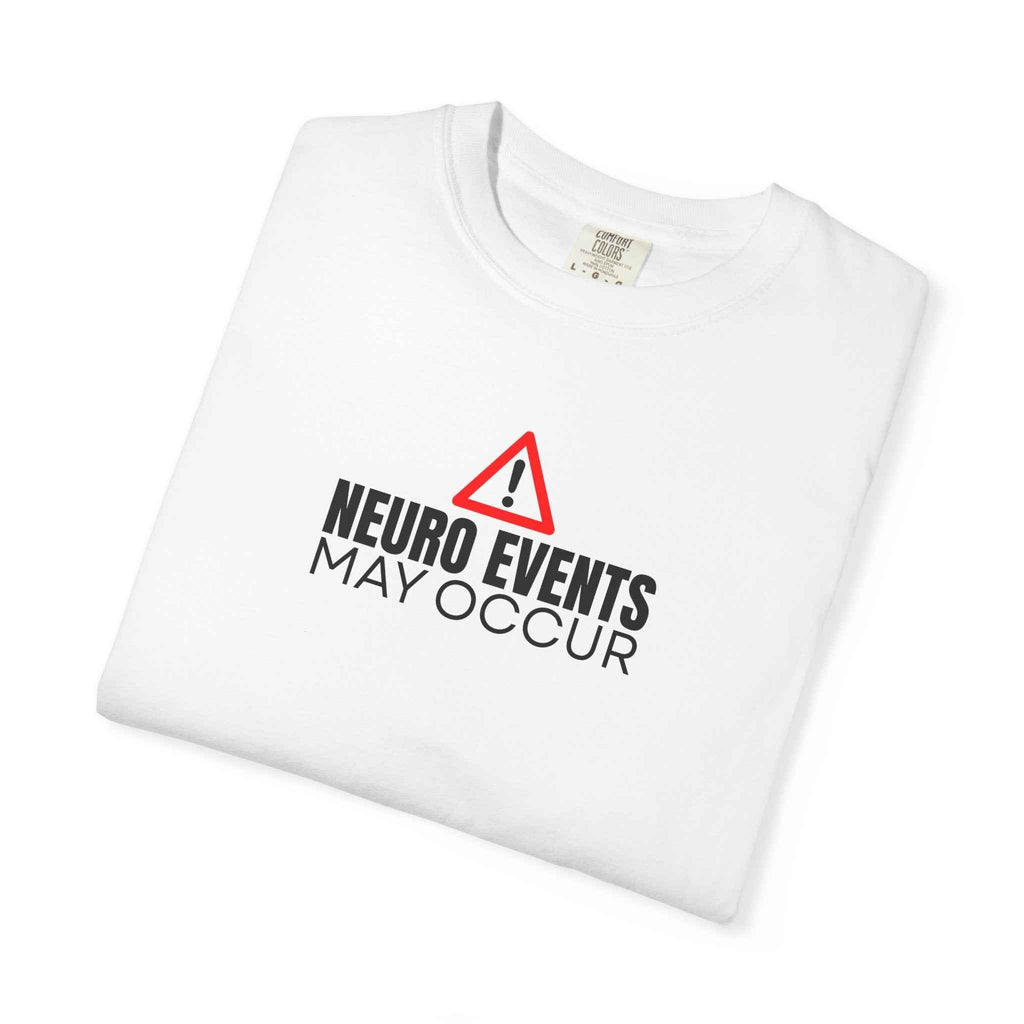 Neuro Events May Occur T-Shirt | Epilepsy Awareness Graphic Tee - Clothing, Unisex, T-Shirts - EpiAl's Shop