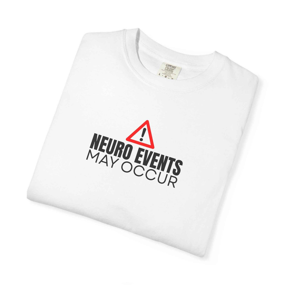 Neuro Events May Occur T-Shirt | Epilepsy Awareness Graphic Tee - Clothing, Unisex, T-Shirts - EpiAl's Shop
