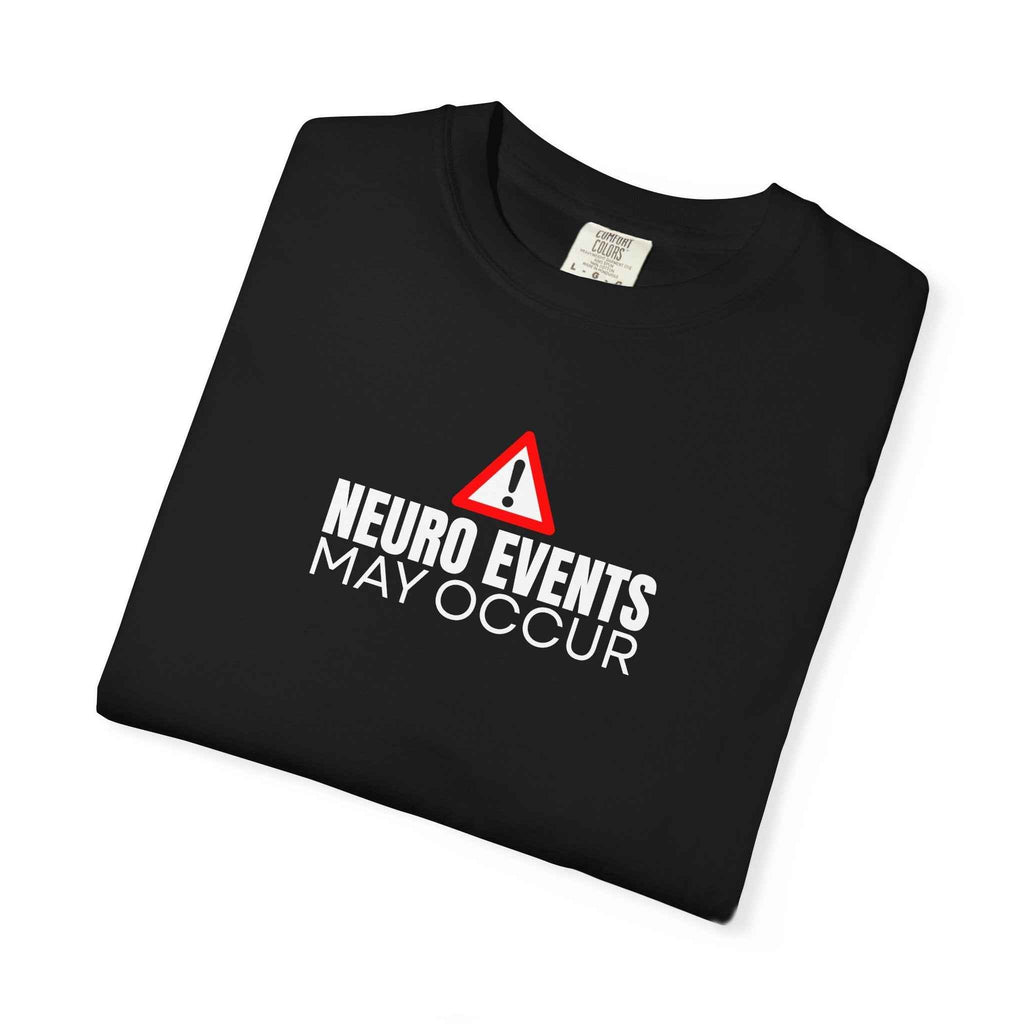 Neuro Events May Occur T-Shirt | Epilepsy Awareness Graphic Tee - Clothing, Unisex, T-Shirts - EpiAl's Shop