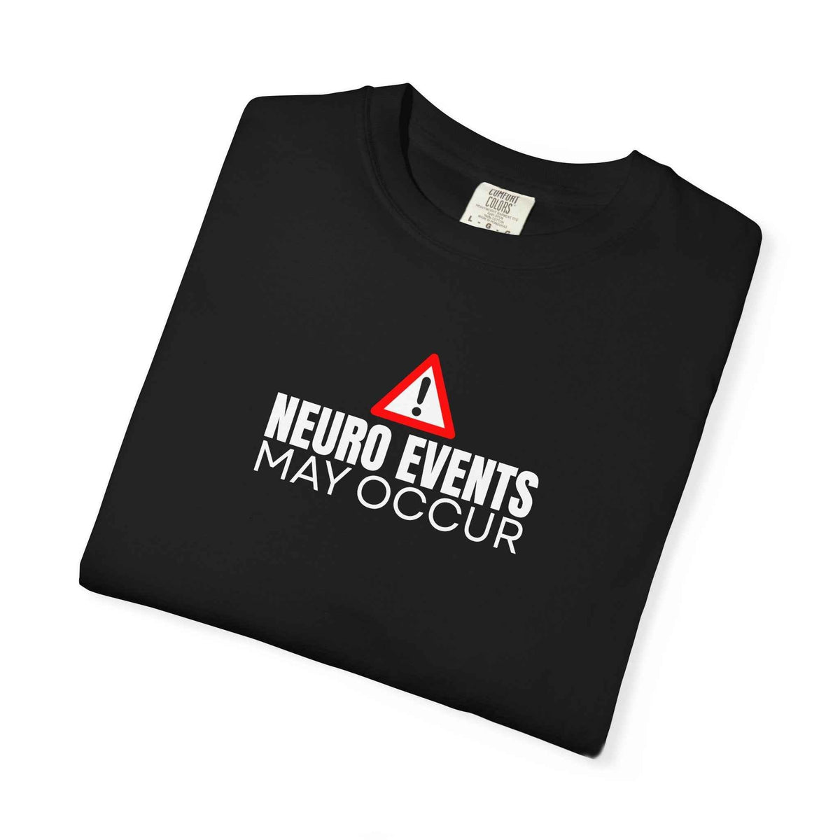 Neuro Events May Occur T-Shirt | Epilepsy Awareness Graphic Tee - Clothing, Unisex, T-Shirts - EpiAl's Shop