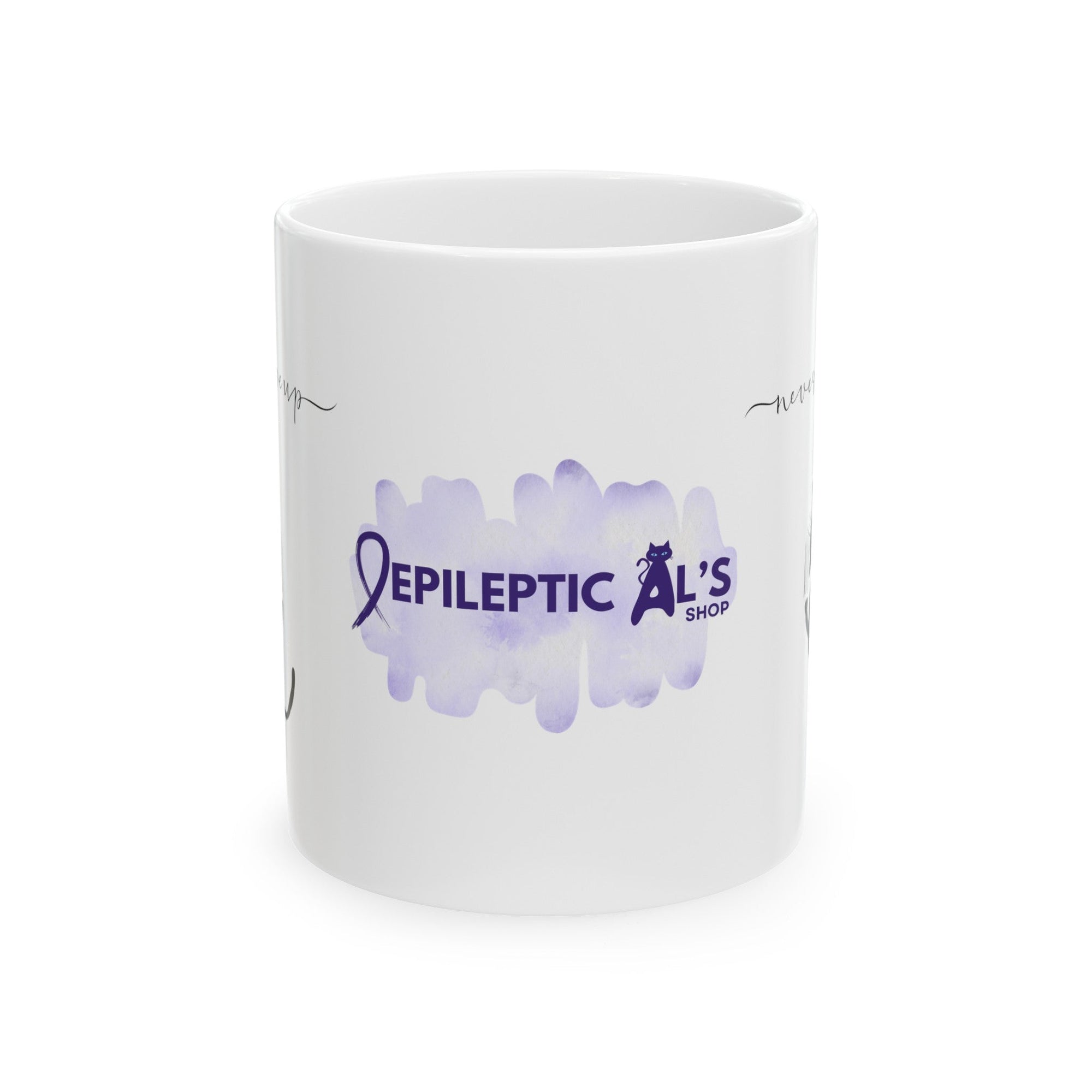 Never Give Up Ceramic Mug 11oz - Mug - Epileptic Al’s Shop