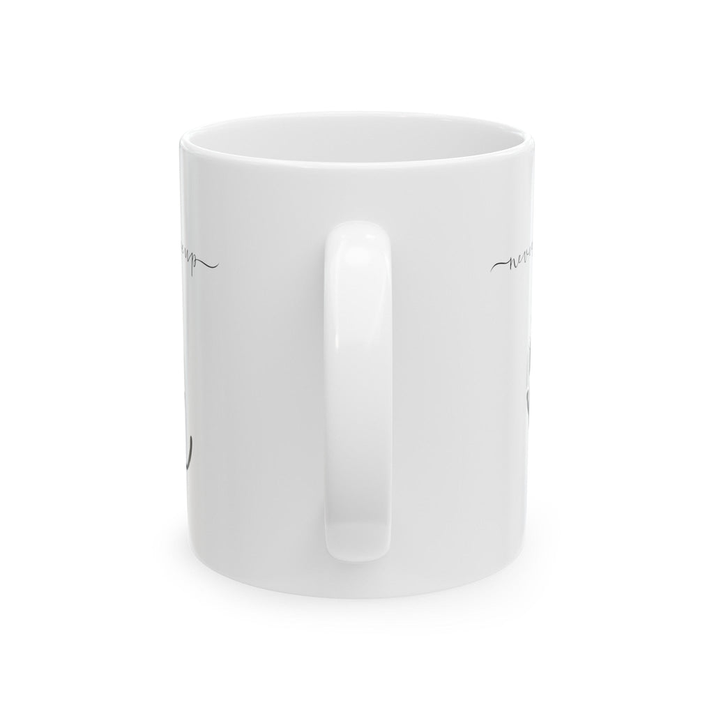 Never Give Up Ceramic Mug 11oz - Mug - Epileptic Al’s Shop