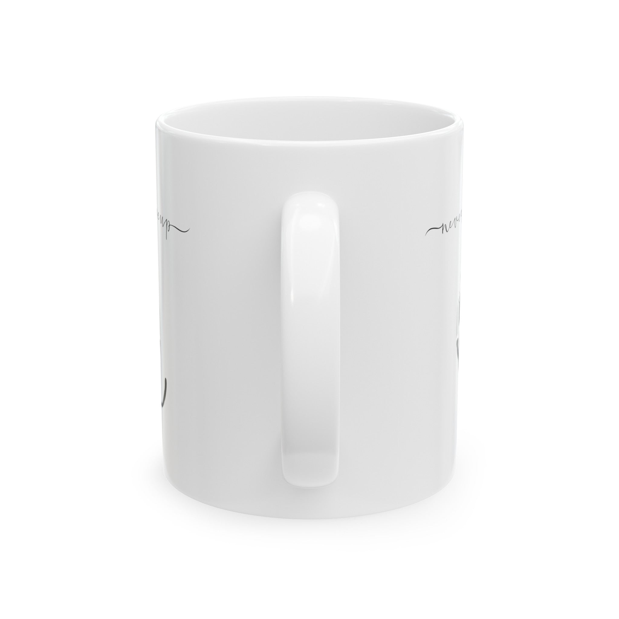 Never Give Up Ceramic Mug 11oz - EpiAl's Shop