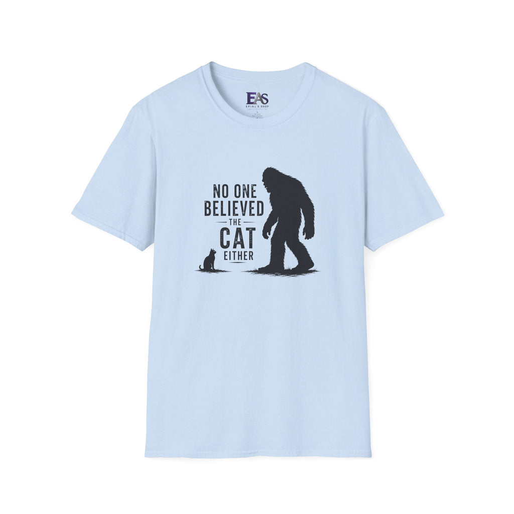 No One Believed the Cat Either T-Shirt - Clothing, Unisex, T-Shirts - EpiAl's Shop