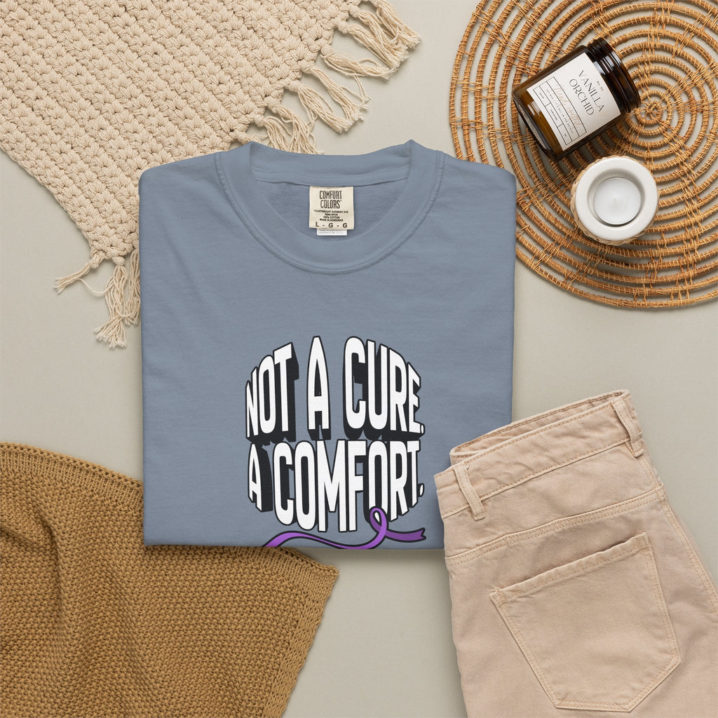 Not a Cure, a Comfort Garment-Dyed T-Shirt - Clothing, Unisex, T-Shirts - EpiAl's Shop