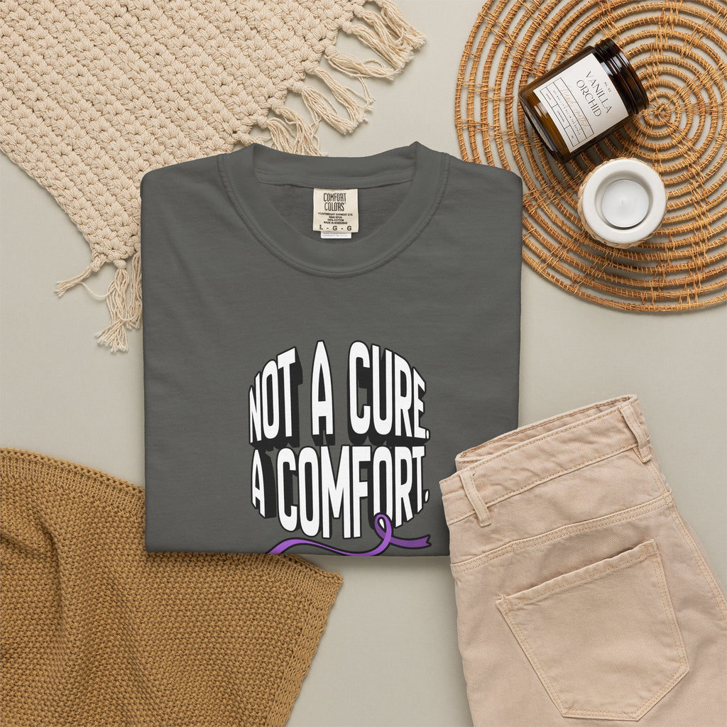 Not a Cure, a Comfort Garment-Dyed T-Shirt - Clothing, Unisex, T-Shirts - EpiAl's Shop