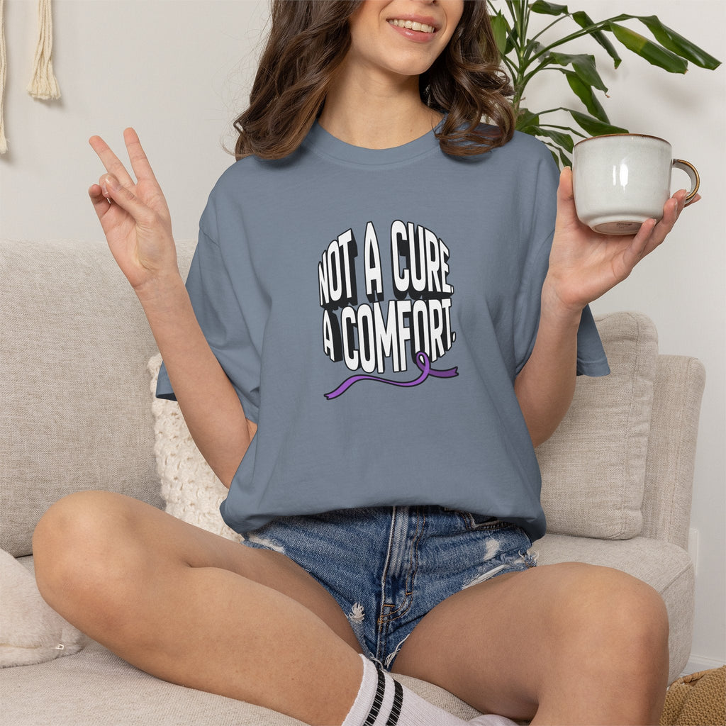 Not a Cure, a Comfort Garment-Dyed T-Shirt - Clothing, Unisex, T-Shirts - EpiAl's Shop