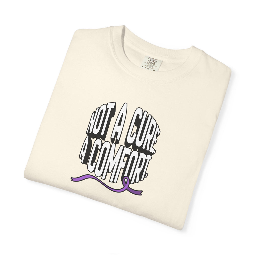 Not a Cure, a Comfort Garment-Dyed T-Shirt - Clothing, Unisex, T-Shirts - EpiAl's Shop