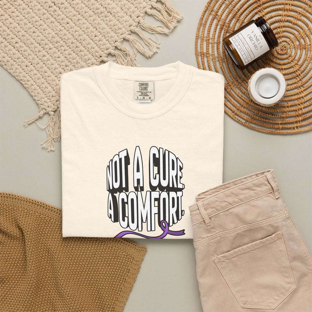Not a Cure, a Comfort Garment-Dyed T-Shirt - Clothing, Unisex, T-Shirts - EpiAl's Shop