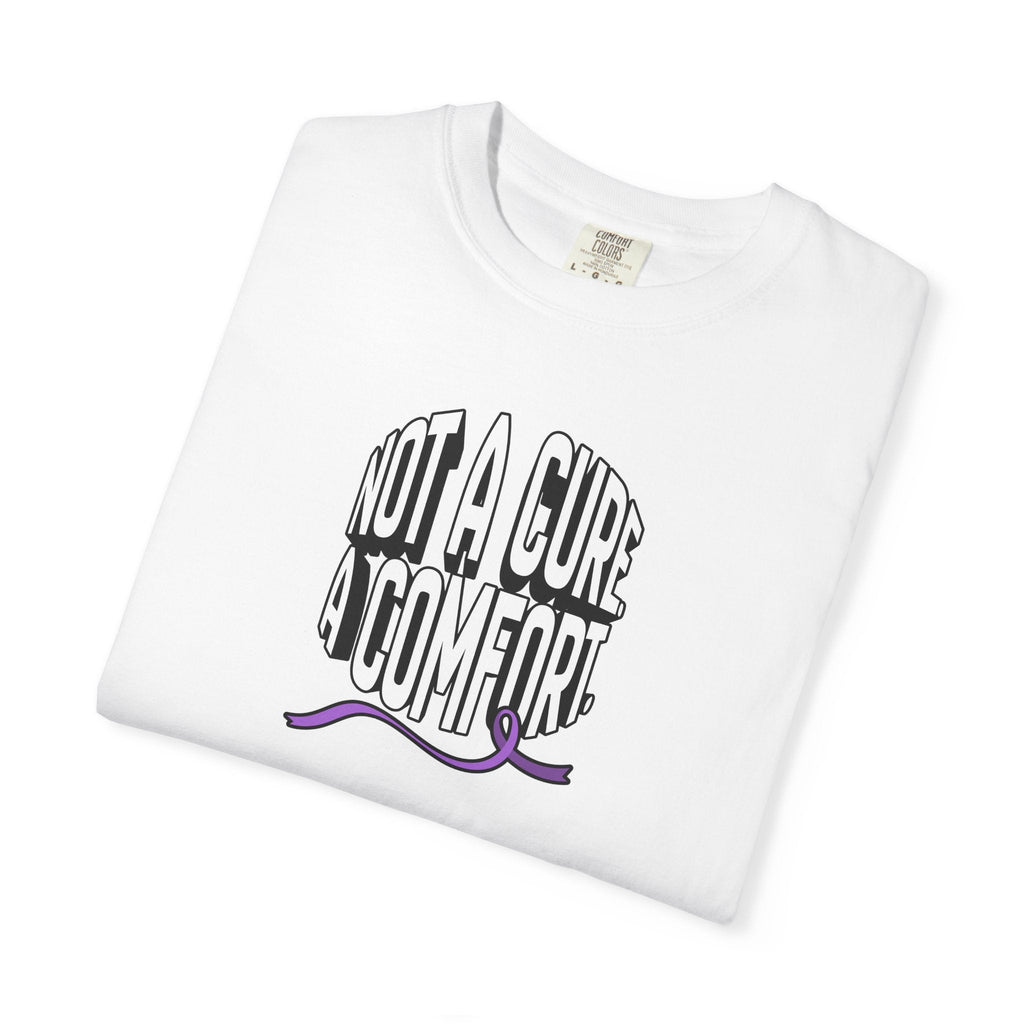 Not a Cure, a Comfort Garment-Dyed T-Shirt - Clothing, Unisex, T-Shirts - EpiAl's Shop