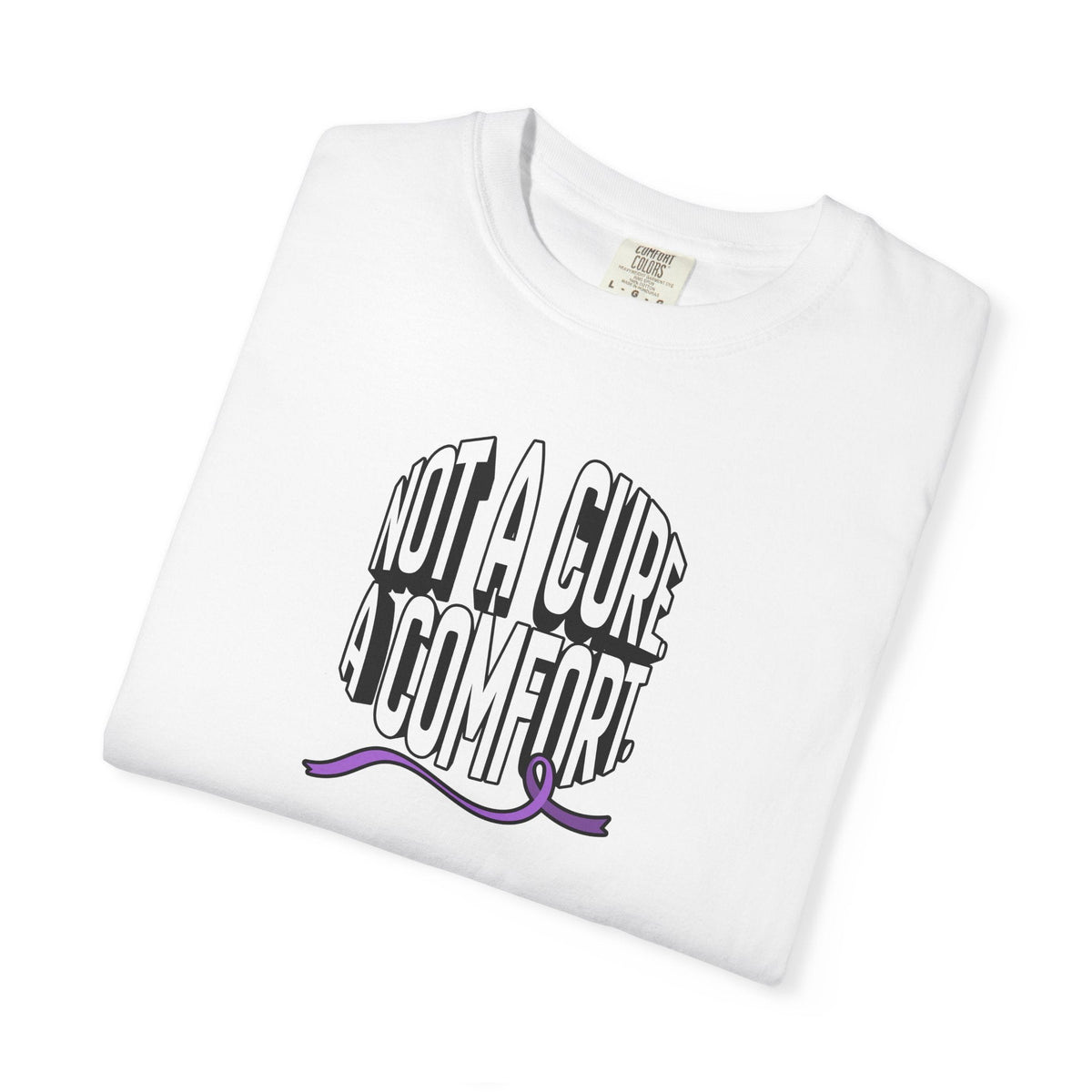 Not a Cure, a Comfort Garment-Dyed T-Shirt - Clothing, Unisex, T-Shirts - EpiAl's Shop