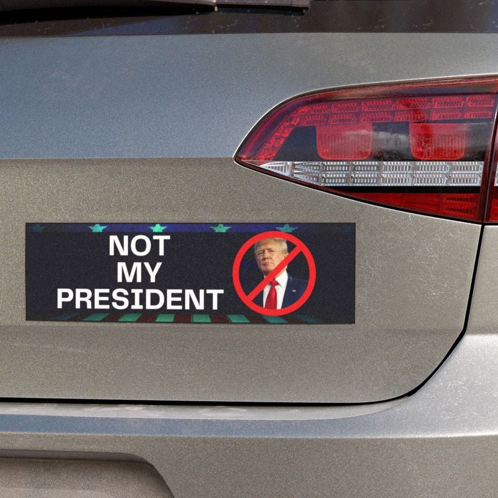 Not My President Car Magnets - Accessories, Auto, Bumper Decor - EpiAl's Shop