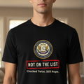 NOT ON THE LIST T-Shirt | United States of Unbothered Political Parody Tee - Clothing, Unisex, T-Shirts - EpiAl's Shop