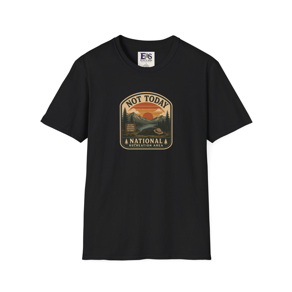 Not Today National Recreation Area Unisex T-Shirt | Funny Retro Outdoors Graphic Tee - Clothing, Unisex, T-Shirts - EpiAl's Shop