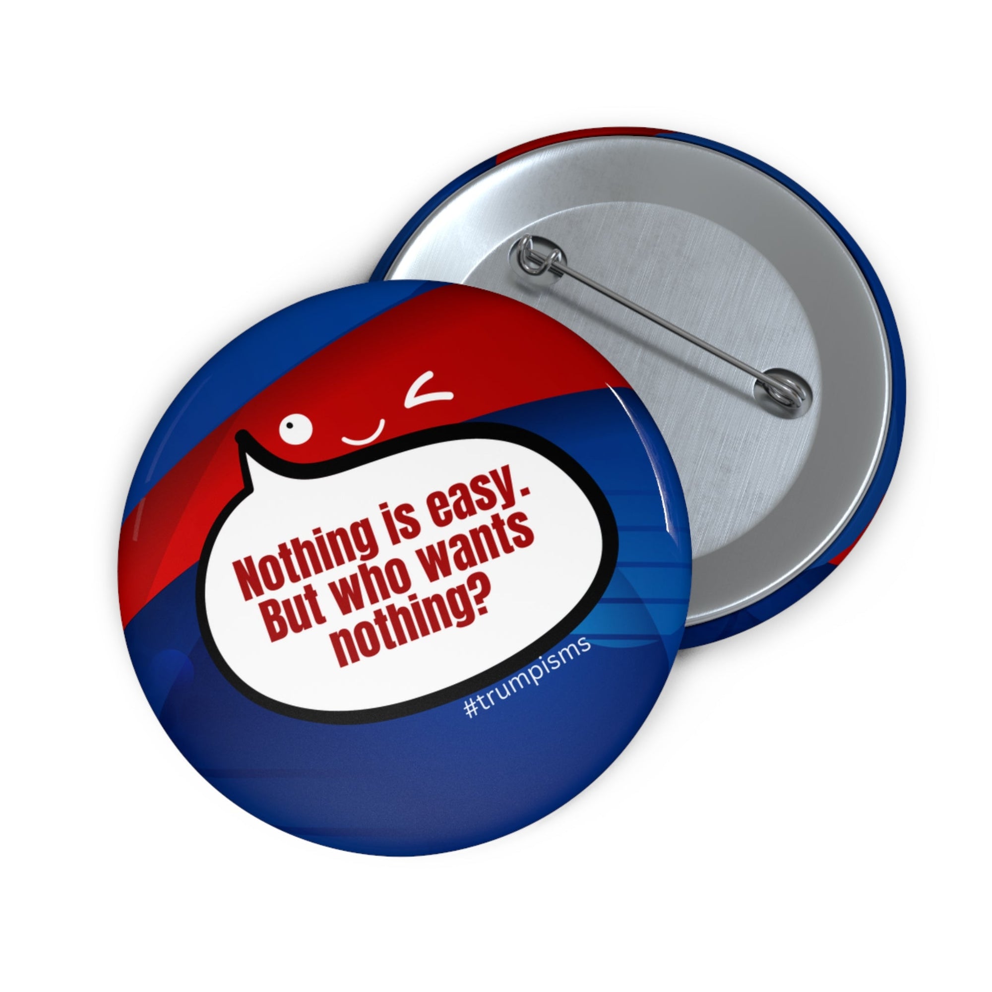 Nothing is Easy: Trumpisms Pin Buttons - Collectibles, Pinback Buttons - EpiAl's Shop