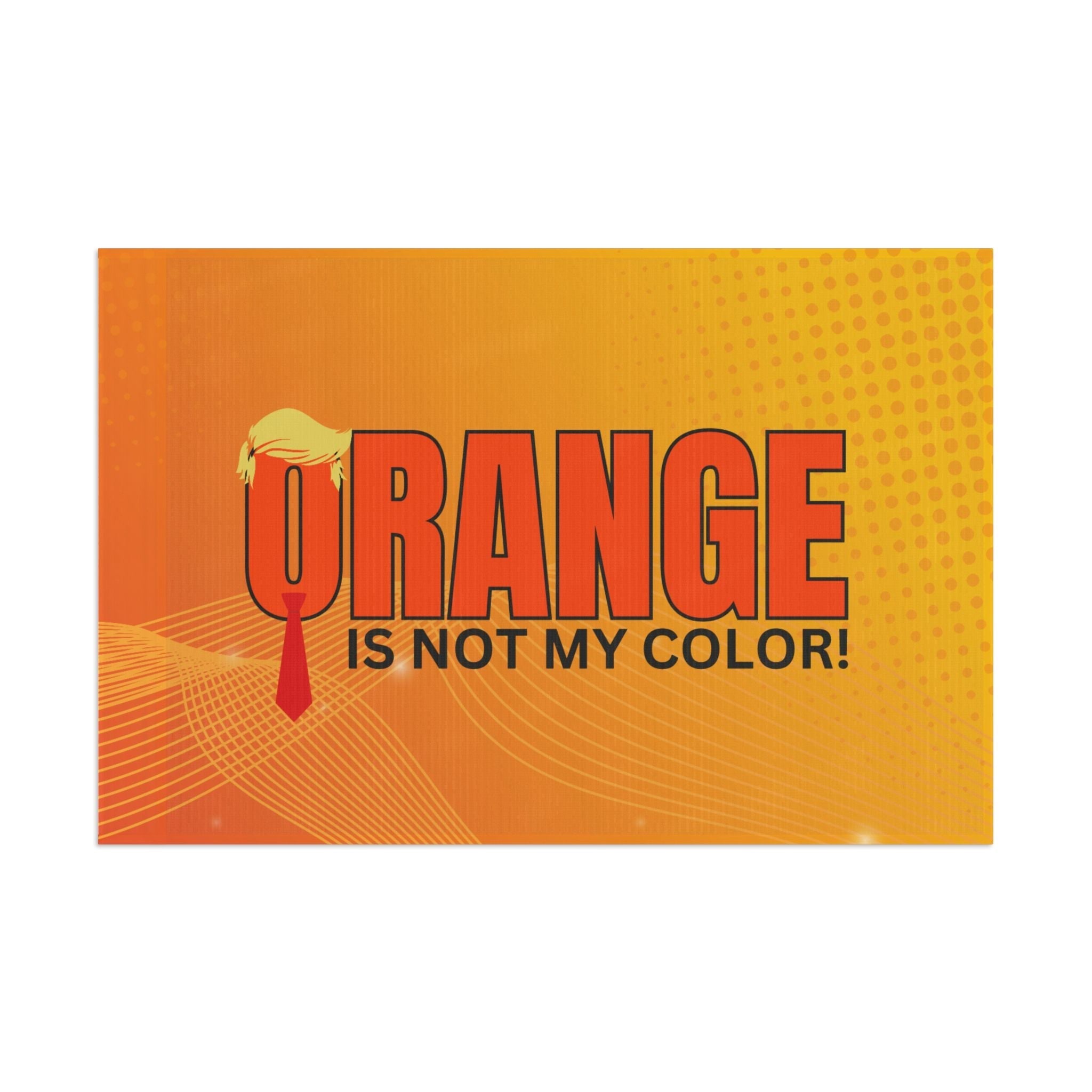 Orange Is Not My Color Flag - Decor, Outdoor - EpiAl's Shop