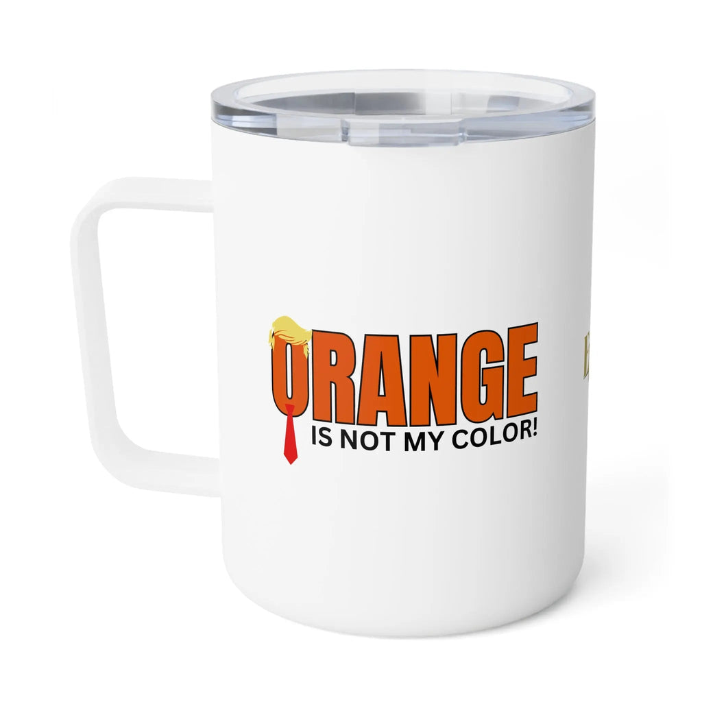 Orange Is Not My Color Insulated Coffee Mug - 10oz - Drinkware, Coffee Mugs - EpiAl's Shop