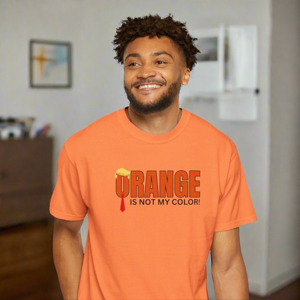 Orange Is Not My Color Unisex Garment - Dyed T-Shirt - Clothing, T-shirts - EpiAl's Shop