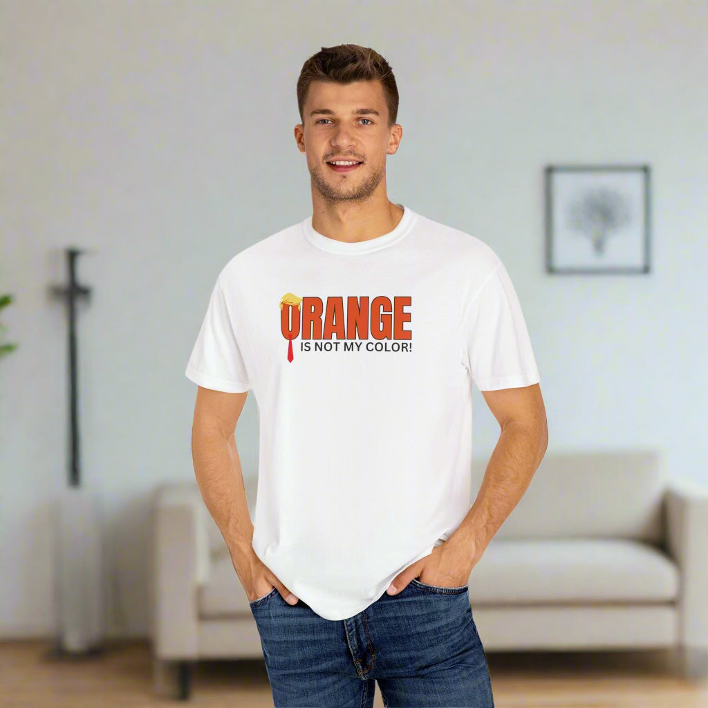 Orange Is Not My Color Unisex Garment - Dyed T-Shirt - Clothing, T-shirts - EpiAl's Shop