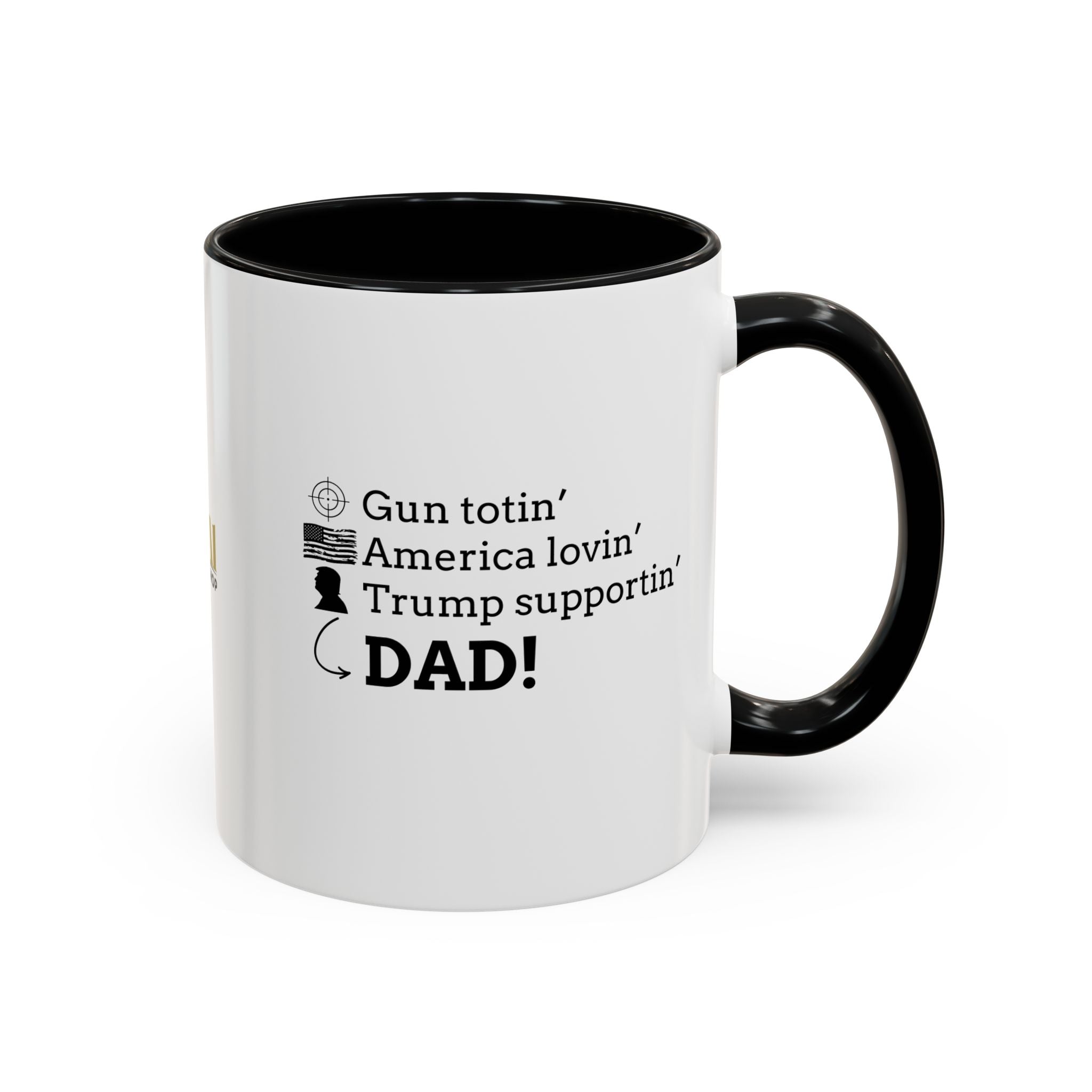Patriotic Dad Coffee Mug - ‘Gun Totin’ America Lovin’ Trump Supportin’ DAD!’ - 11oz & 15oz - Drinkware, Coffee Mugs - EpiAl's Shop