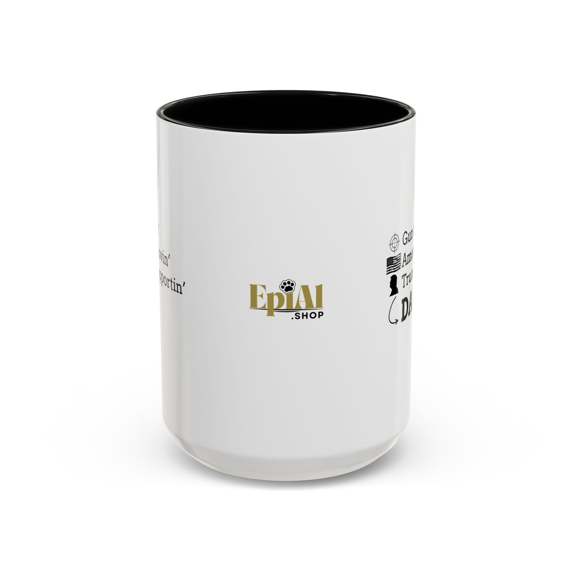 Patriotic Dad Coffee Mug - ‘Gun Totin’ America Lovin’ Trump Supportin’ DAD!’ - 11oz & 15oz - Drinkware, Coffee Mugs - EpiAl's Shop