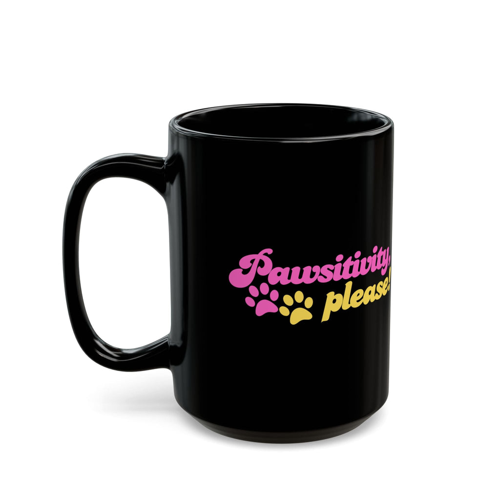 Pawsitivity Mug | Black Coffee Cup - Drinkware, Coffee Mugs - EpiAl's Shop