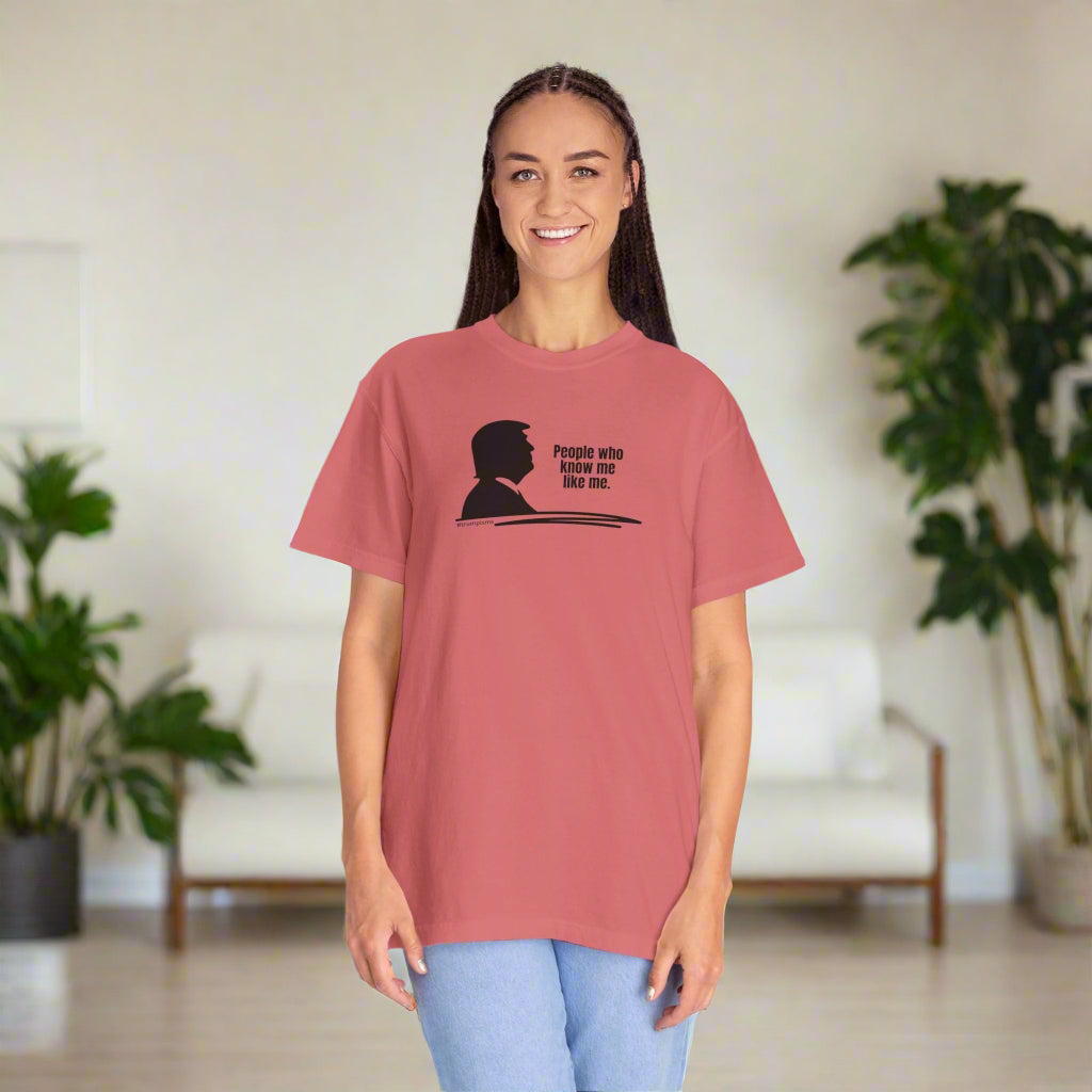 People Like Me: Trumpisms Unisex Garment - Dyed T-shirt - Clothing, T-shirts - EpiAl's Shop
