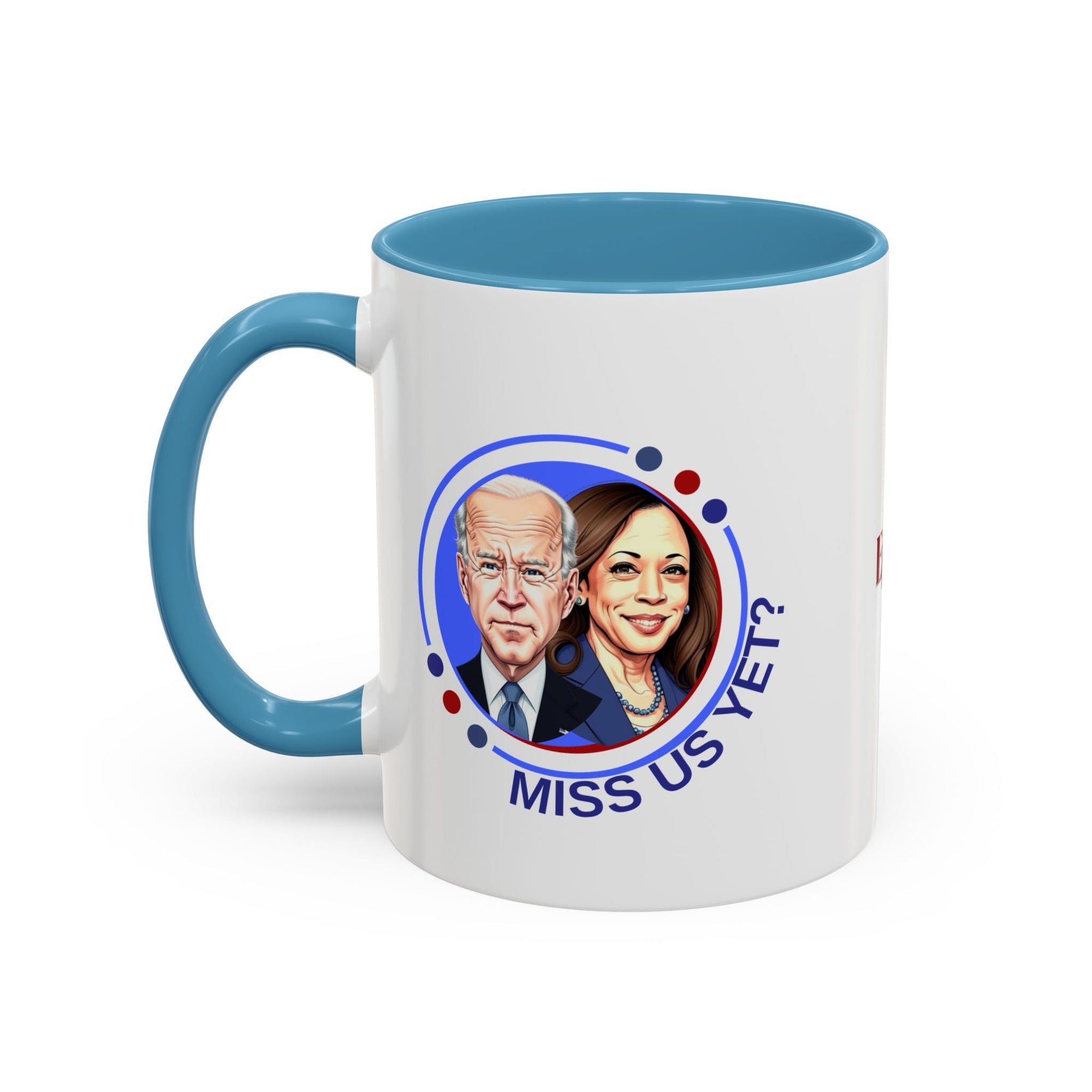 Political Humor Coffee Mug - "Miss Us Yet?" - 11/15oz Accent Mug - Drinkware, Coffee Mugs - EpiAl's Shop