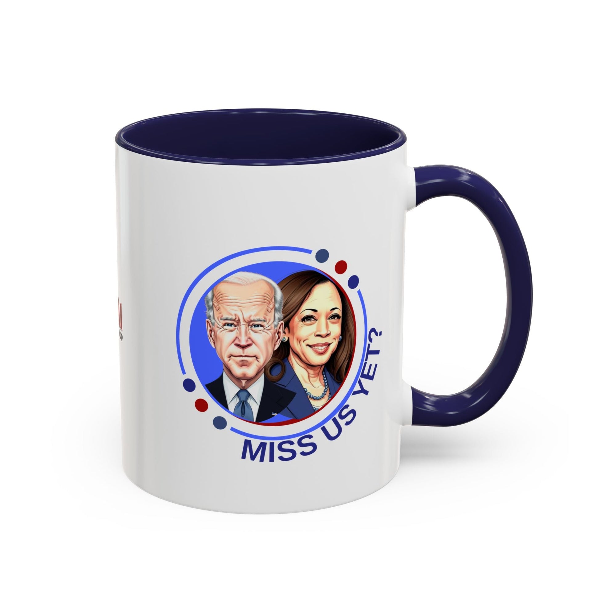 Political Humor Coffee Mug - "Miss Us Yet?" - 11/15oz Accent Mug - Drinkware, Coffee Mugs - EpiAl's Shop