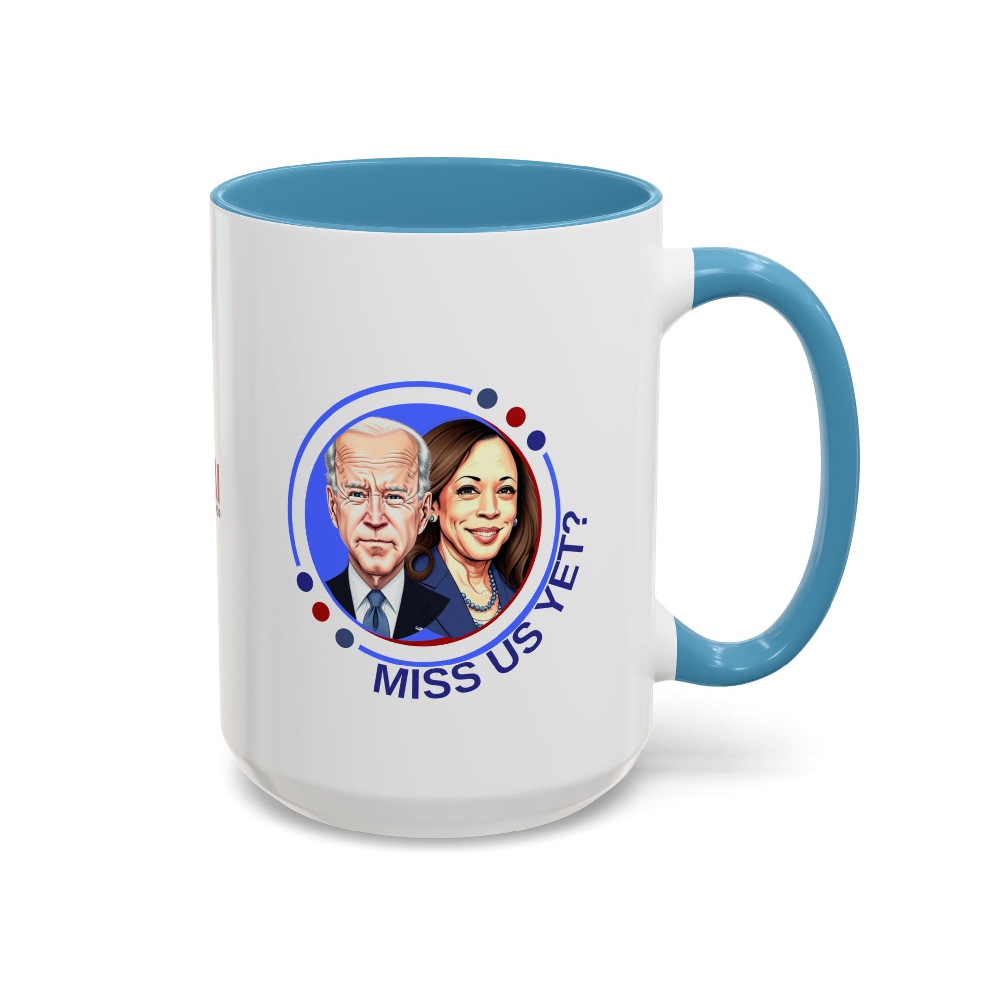 Political Humor Coffee Mug - "Miss Us Yet?" - 11/15oz Accent Mug - Drinkware, Coffee Mugs - EpiAl's Shop