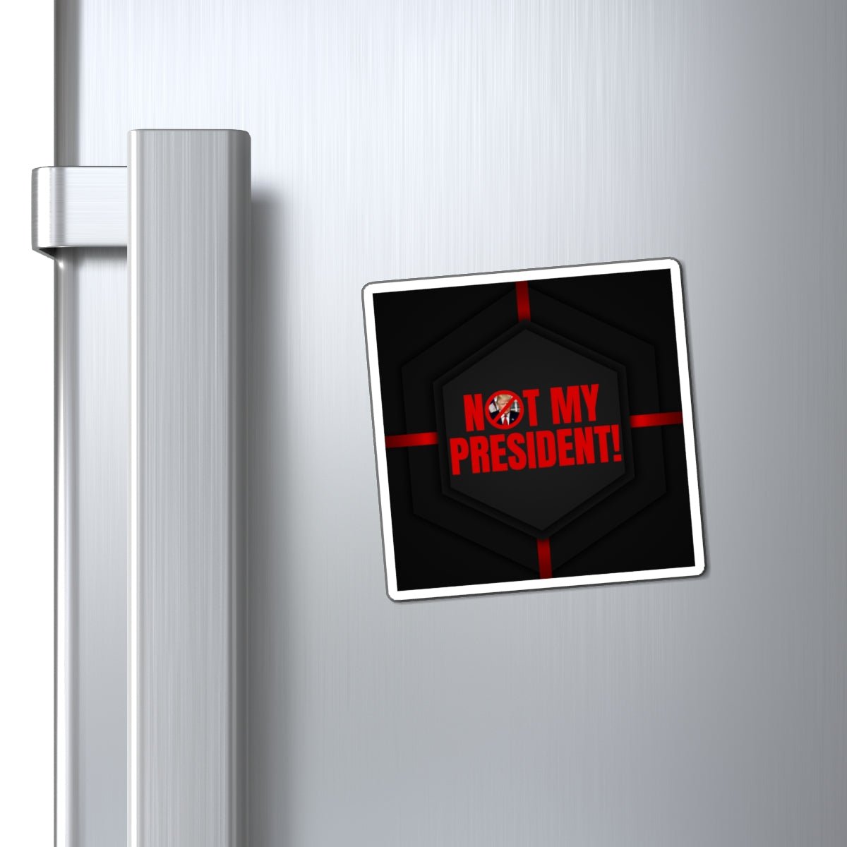 Political Protest Magnet - "Not My President!" Statement Decor - Decor, Kitchen, Magnets - EpiAl's Shop