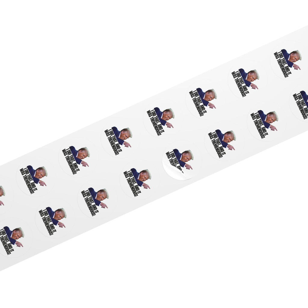 Political Round Sticker Roll - "I Did That, and It Was Tremendous!" - Paper Products, Stickers - EpiAl's Shop