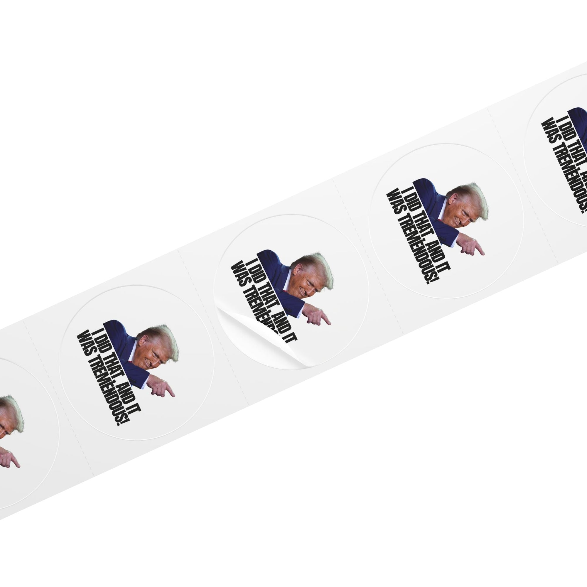 Political Round Sticker Roll - "I Did That, and It Was Tremendous!" - Paper Products, Stickers - EpiAl's Shop