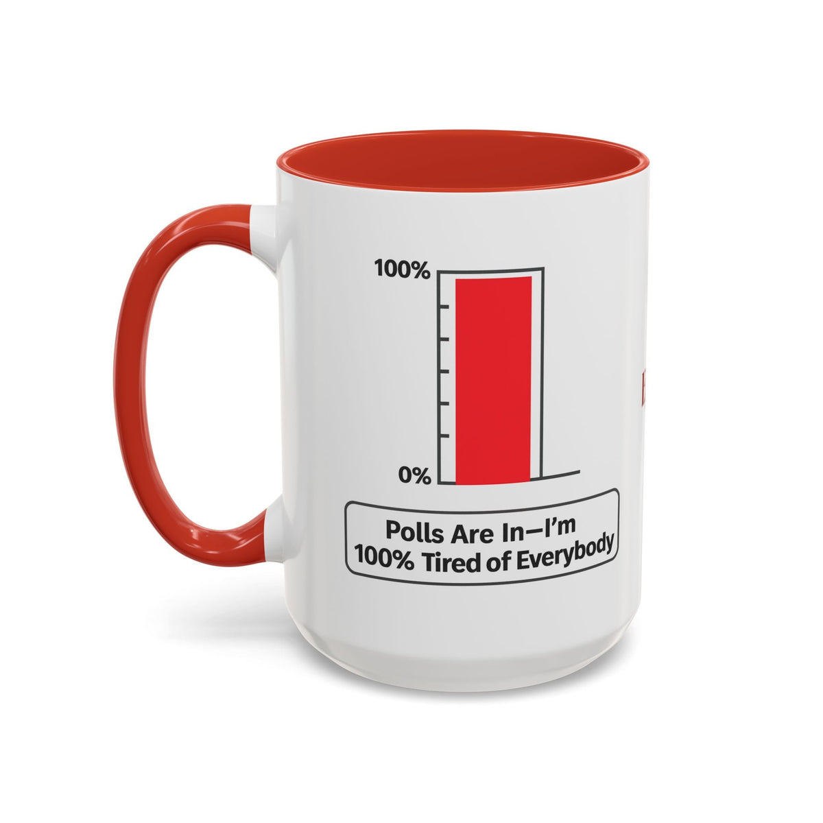 “Polls Are In — I’m 100% Tired of Everybody” Political Parody Mug - Drinkware, Coffee Mugs - EpiAl's Shop