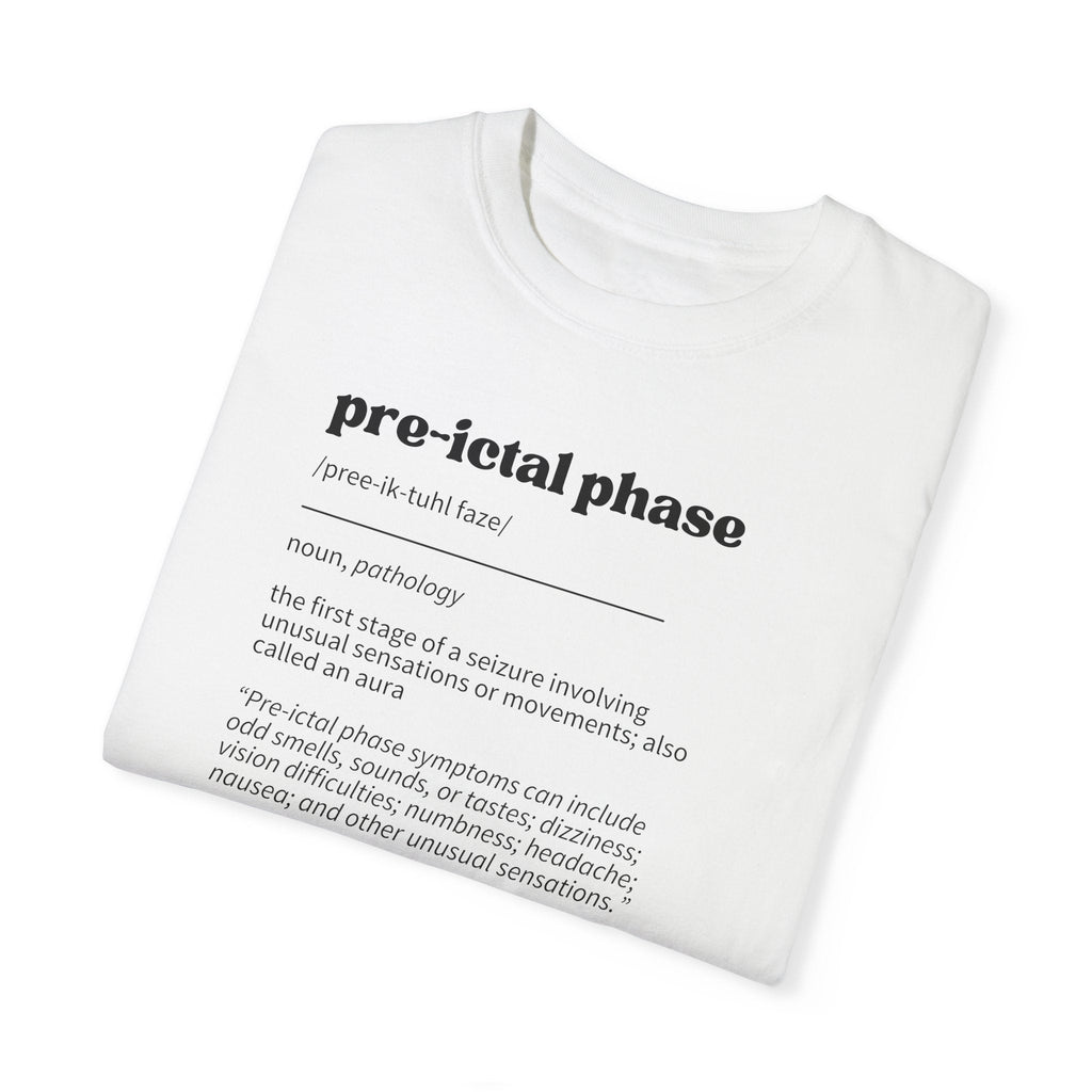 Pre - Ictal Phase Definition Unisex Garment - Dyed T - shirt - T - Shirt - Epileptic Al’s Shop
