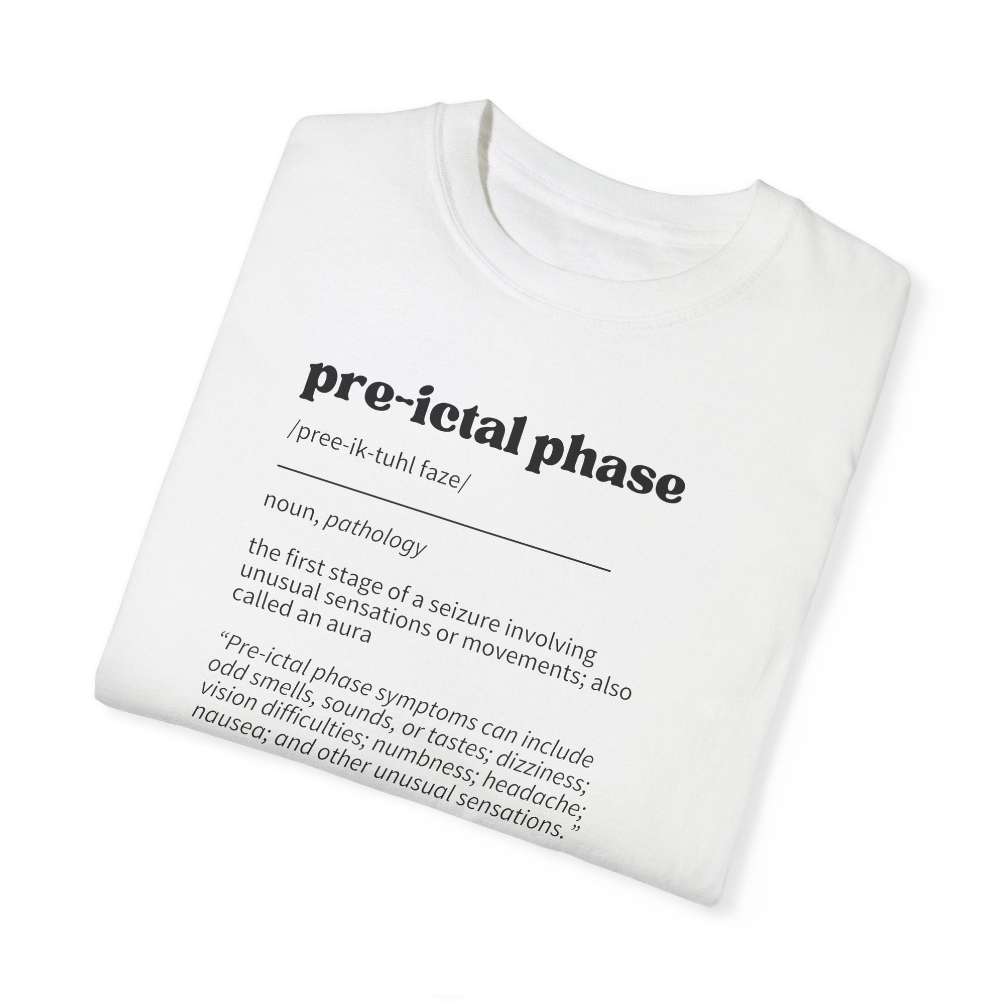 Pre - Ictal Phase Definition Unisex Garment - Dyed T - shirt - T - Shirt - Epileptic Al’s Shop