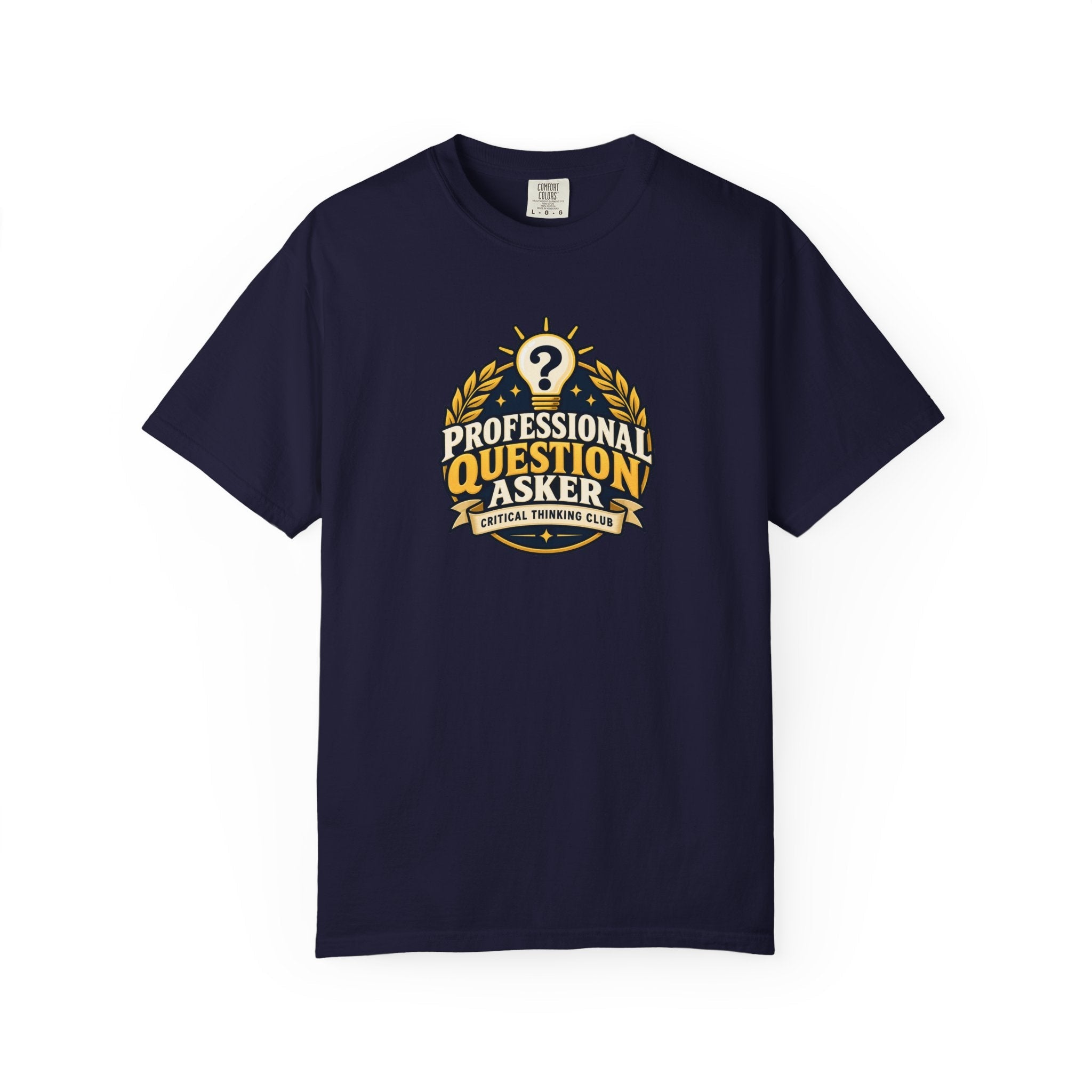 Professional Question Asker T-Shirt | Critical Thinking Club Graphic Tee - Clothing, Unisex, T-Shirts - EpiAl's Shop