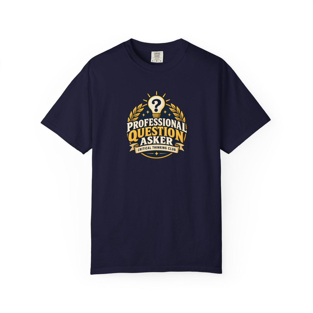 Professional Question Asker T-Shirt | Critical Thinking Club Graphic Tee - Clothing, Unisex, T-Shirts - EpiAl's Shop
