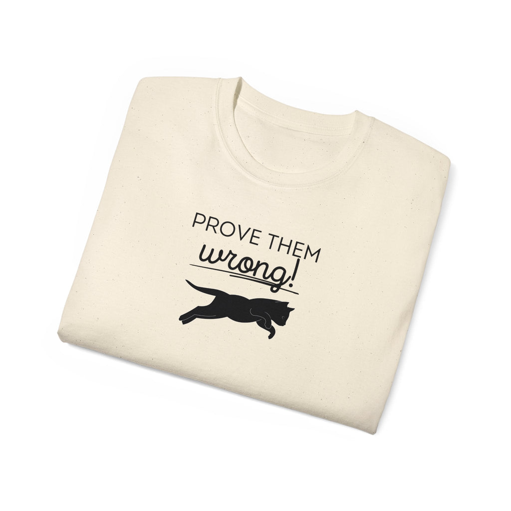 Prove Them Wrong Unisex Ultra Cotton Tee - T - Shirt - Epileptic Al’s Shop