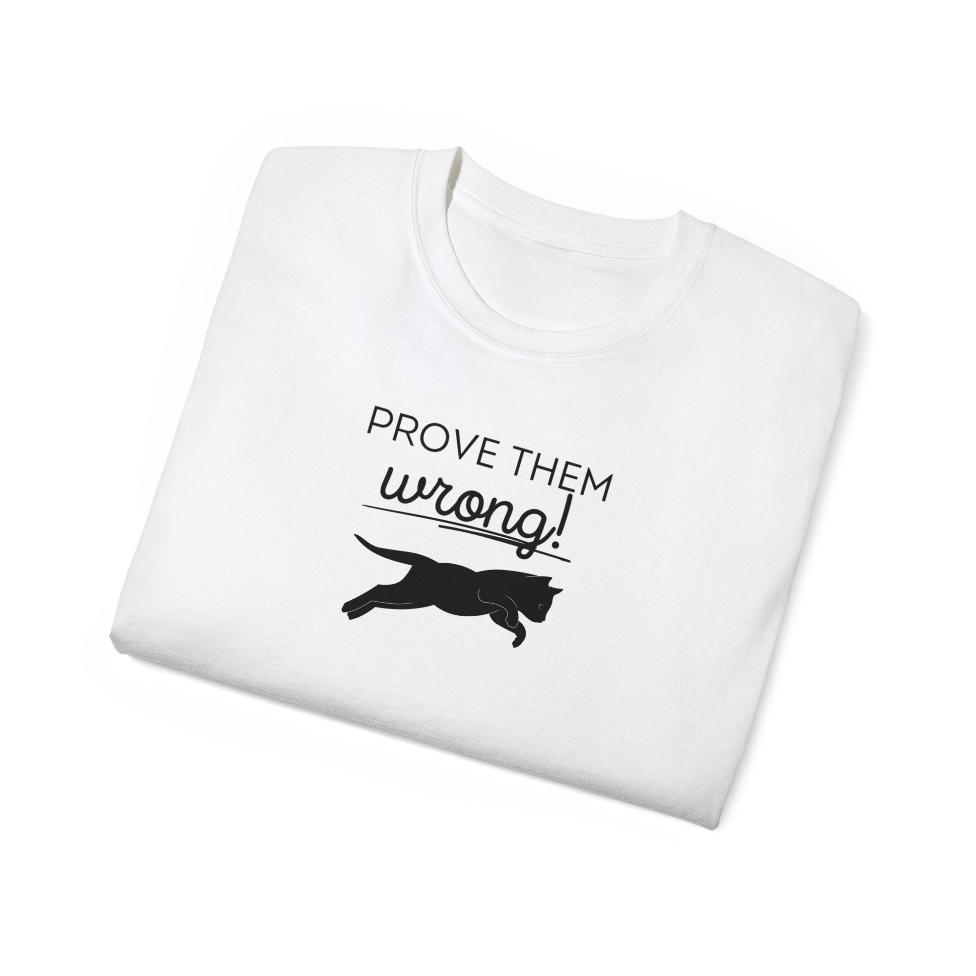 Prove Them Wrong Unisex Ultra Cotton Tee - T - Shirt - Epileptic Al’s Shop